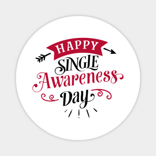Happy Single Awareness Day. Magnet
